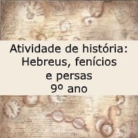 Atividade de história Hebreus, fenícios e persas – 9º ano Atividade de história: Hebreus, fenícios e persas - 9º ano