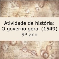 Atividade de história O governo geral (1549) – 9º ano Atividade de história: O governo geral (1549) - 9º ano