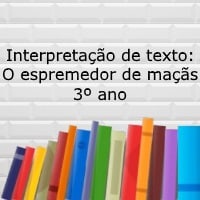 Interpretação de texto: O espremedor de maçãs - 3º ano