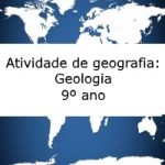 Atividade de geografia: Geologia – 9º ano