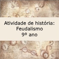 Atividade de história Feudalismo – 9º ano Atividade de história: Feudalismo - 9º ano