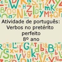 Atividade de português: Verbos no pretérito perfeito – 8º ano