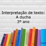 Interpretação de texto: A ducha – 3º ano