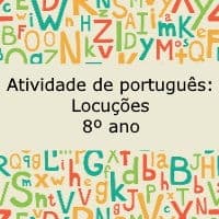 Atividade de português: Locuções – 8º ano