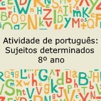 Atividade de português: Sujeitos determinados – 8º ano