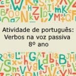 Atividade de português: Verbos na voz passiva – 8º ano