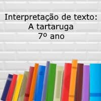 Interpretação de texto: A tartaruga – 7º ano