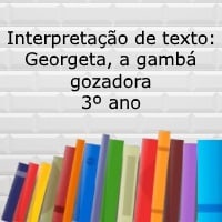 Interpretação de texto: Georgeta, a gambá gozadora - 3º ano