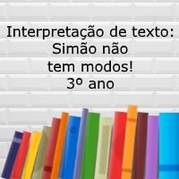 Interpretação de texto: Simão não tem modos! - 3º ano