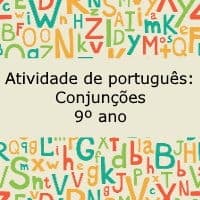 Atividade de português: Conjunções – 9º ano