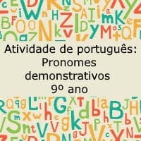 Atividade de português: Pronomes demonstrativos – 9º ano