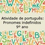 Atividade de português: Pronomes indefinidos – 9º ano