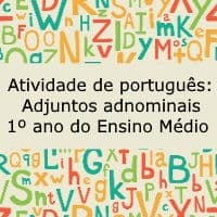 Atividade de português: Adjuntos adnominais – 1º ano Ensino Médio