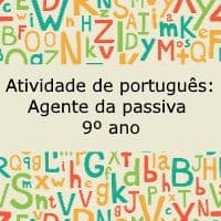 Atividade de português: Agente da passiva – 9º ano