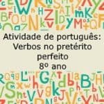 Atividade de português: Verbos no pretérito perfeito – 8º ano