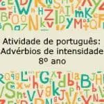 Atividade de português: Advérbios de intensidade – 8º ano
