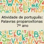 Atividade de português: Palavras proparoxítonas – 7º ano