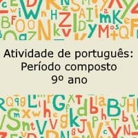 Atividade de português: Período composto – 9º ano