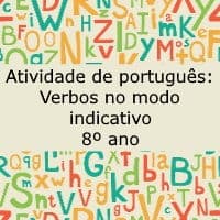 Atividade de português: Verbos no modo indicativo – 8º ano