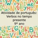 Atividade de português: Verbos no tempo presente – 9º ano