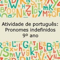 Atividade de português: Pronomes indefinidos – 9º ano