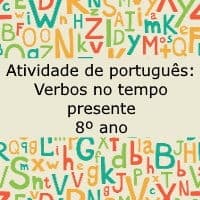 Atividade de português: Verbos no tempo presente – 8º ano