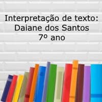 Interpretação de texto: Daiane dos Santos – 7º ano
