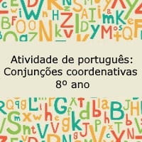 Atividade de português: Conjunções coordenativas – 8º ano