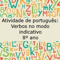 Atividade de português: Verbos no modo indicativo – 8º ano