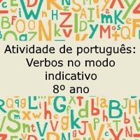 Atividade de português: Verbos no modo indicativo – 8º ano