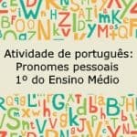 Atividade de português: Pronome pessoais – 1º ano do ensino médio