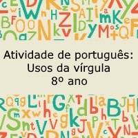 Atividade de português: Usos da vírgula – 8º ano
