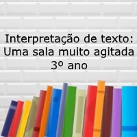 Interpretação de texto: Uma sala muito agitada - 3º ano