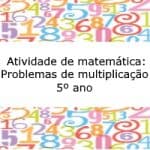 Atividade de matemática: Problemas de multiplicação – 5º ano