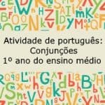 Atividade de português: Conjunções – 1º ano do ensino médio