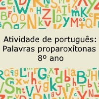 Atividade de português: Palavras proparoxítonas – 8º ano