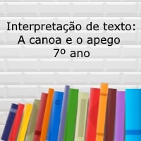 Interpretação de texto: A canoa e o apego – 7º ano