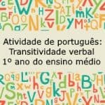 Atividade de português: Transitividade verbal – 1º ano do ensino médio