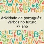 Atividade de português: Verbos no futuro – 7º ano