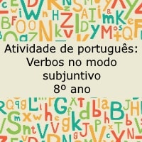 Atividade de português: Verbos no modo subjuntivo – 8º ano