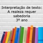 Interpretação de texto: A realeza requer sabedoria – 3º ano