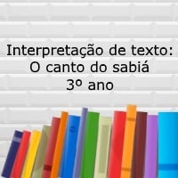 Interpretação de texto O canto do sabiá – 3º ano Interpretação de texto: O canto do sabiá - 3º ano