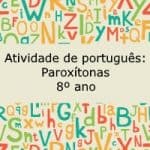Atividade de português: Paroxítonas – 8º ano
