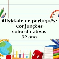 Atividade de português: Conjunções subordinativas – 9º ano