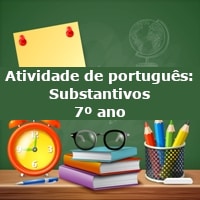 Atividade de português: Substantivos – 7º ano