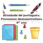 Atividade de português: Pronomes demonstrativos – 9º ano