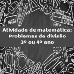 Atividade de matemática: Problemas de divisão – 3º ou 4º ano