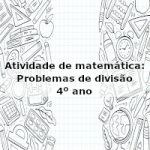 Atividade de matemática: Problemas de divisão – 4º ano