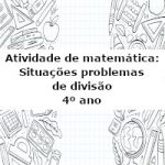 Atividade de matemática: Situações problema de divisão – 4º ano