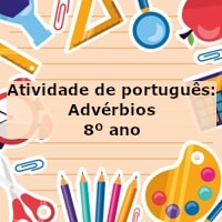 Atividade de português: Advérbios – 8º ano